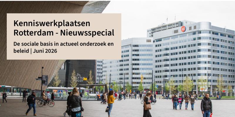 Werkplaats Sociaal Domein Zuid-Holland Zuid | Kenniswerkplaatsen Rotterdam werken aan sociale basis