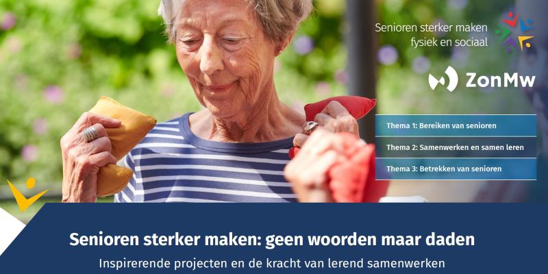 Werkplaats Sociaal Domein Zuid-Holland Zuid | Eindbundel ‘Senioren sterker maken: geen woorden maar daden’